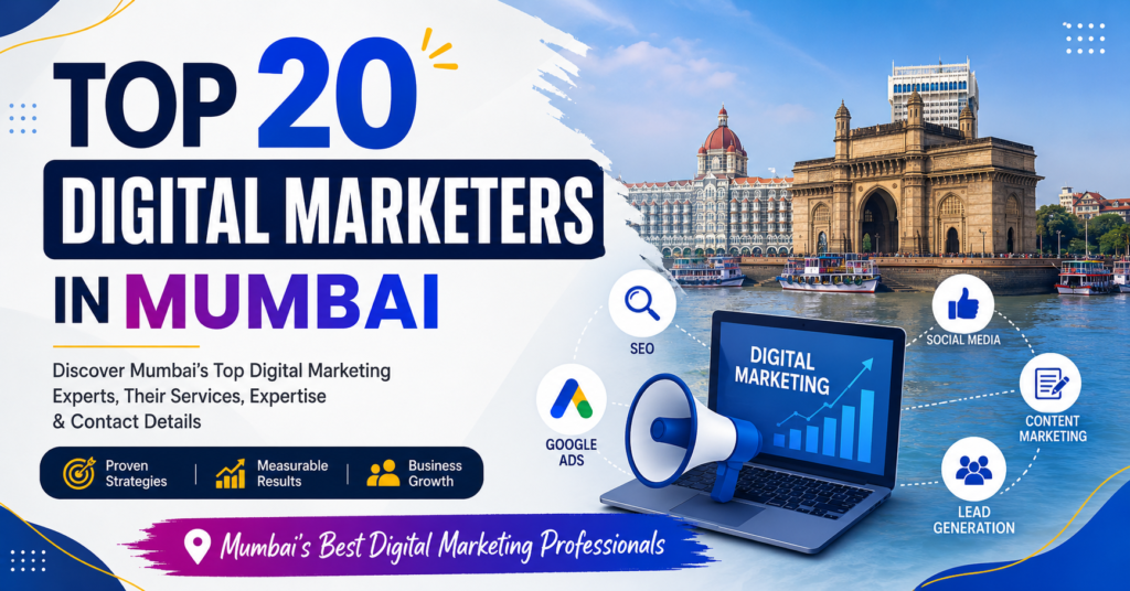 Top 20 Digital Marketers in Mumbai: Best Experts & Freelancers to Grow Your Business (2026)